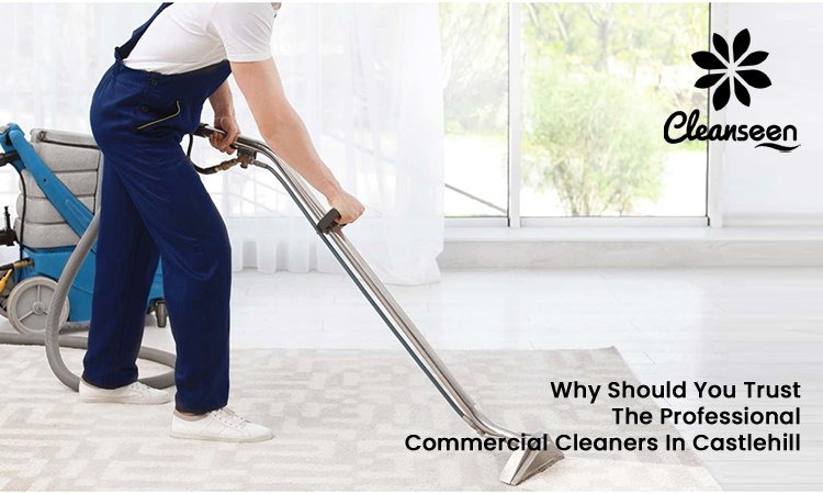 Why Should You Trust The Professional Commercial Cleaners In Castlehill