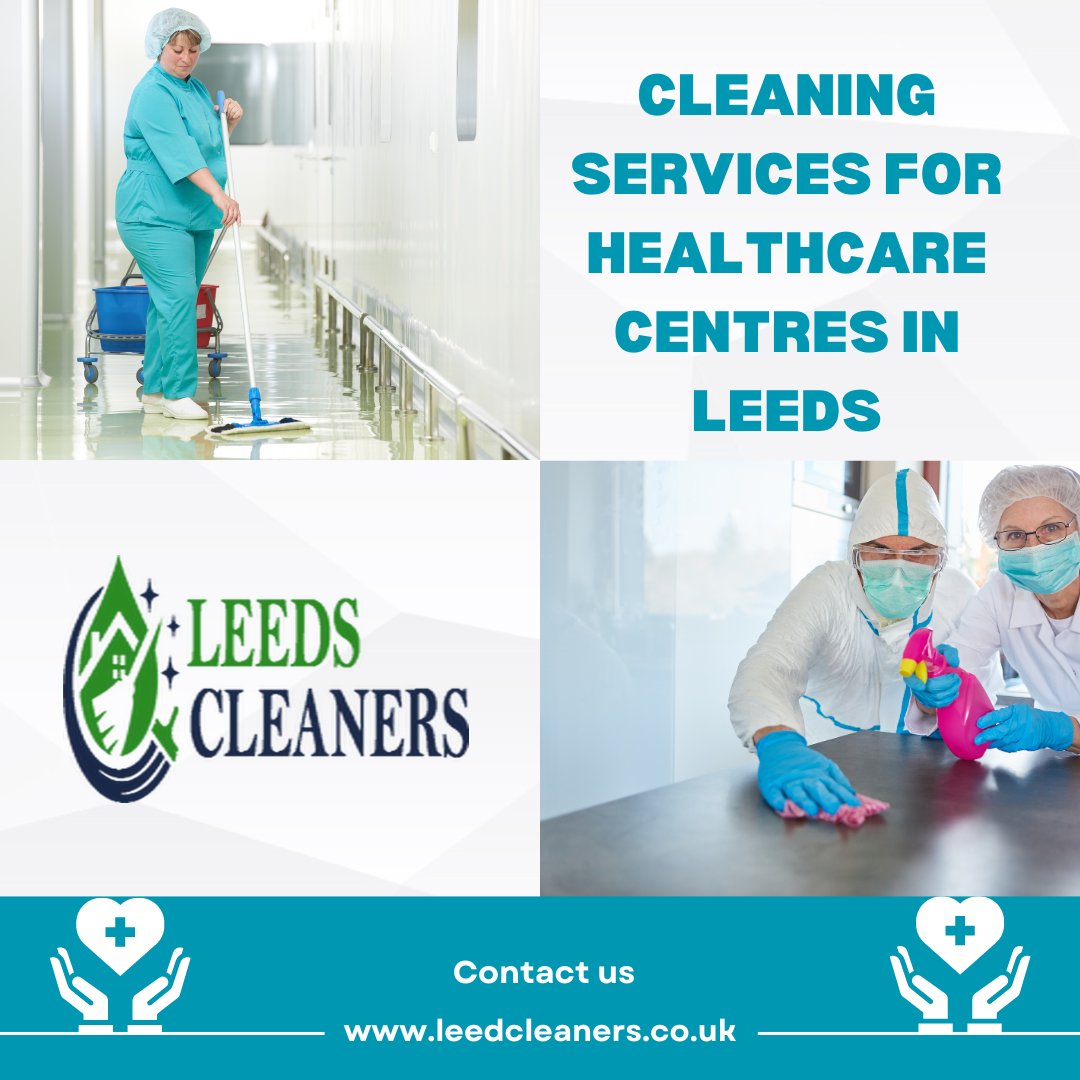 Maintaining Standards: Professional Cleaning for Healthcare Centres in Leeds